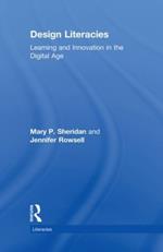 Design Literacies: Learning and Innovation in the Digital Age