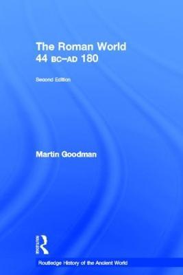 The Roman World 44 BC-AD 180 - Martin Goodman - cover
