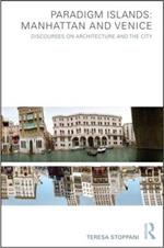 Paradigm Islands: Manhattan and Venice: Discourses on Architecture and the City