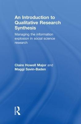 An Introduction to Qualitative Research Synthesis: Managing the Information Explosion in Social Science Research - Claire Howell Major,Maggi Savin-Baden - cover