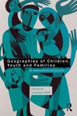 Geographies of Children, Youth and Families: An International Perspective
