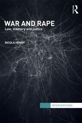 War and Rape: Law, Memory and Justice - Nicola Henry - cover