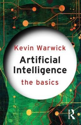 Artificial Intelligence: The Basics - Kevin Warwick - cover