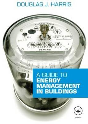A Guide to Energy Management in Buildings - Douglas J. Harris - cover