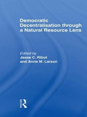 Democratic Decentralisation through a Natural Resource Lens: Cases from Africa, Asia and Latin America - cover