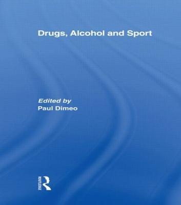 Drugs, Alcohol and Sport: A Critical History - cover