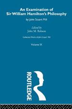 An Examination of Sir William Hamilton's Philosopy: IX. An Examination of Sir William Hamilton's Philosophy