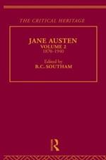 Jane Austen: The Critical Heritage Volume 2 1870-1940