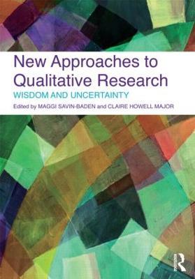 New Approaches to Qualitative Research: Wisdom and Uncertainty - cover