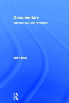 Documentary: Witness and Self-Revelation - John Ellis - cover