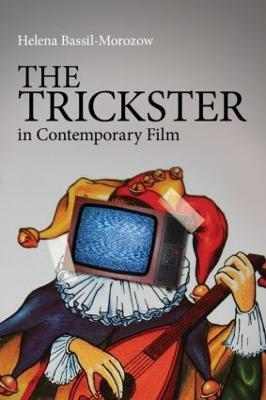 The Trickster in Contemporary Film - Helena Bassil-Morozow - cover