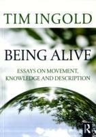 Being Alive: Essays on Movement, Knowledge and Description - Tim Ingold - cover