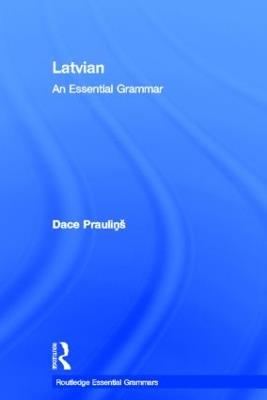 Latvian: An Essential Grammar - Dace Praulinš - cover
