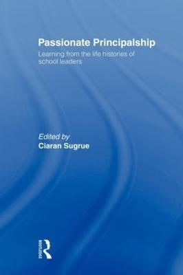 Passionate Principalship: Learning from the Life Histories of School Leaders - cover
