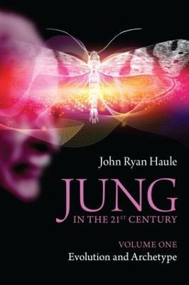 Jung in the 21st Century Volume One: Evolution and Archetype - John Ryan Haule - cover