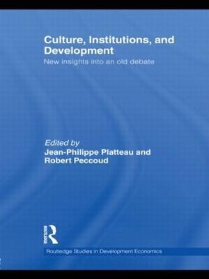 Culture, Institutions, and Development: New Insights Into an Old Debate - cover