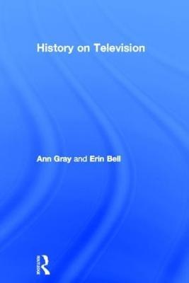 History on Television - Ann Gray,Erin Bell - cover