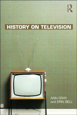 History on Television - Ann Gray,Erin Bell - cover