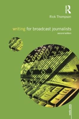 Writing for Broadcast Journalists - Rick Thompson - cover
