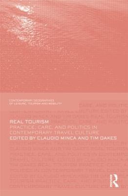 Real Tourism: Practice, Care, and Politics in Contemporary Travel Culture - cover