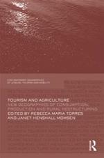 Tourism and Agriculture: New Geographies of Consumption, Production and Rural Restructuring
