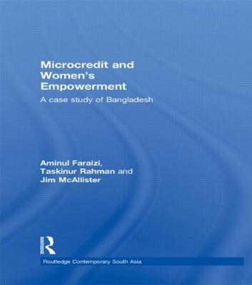 Microcredit and Women's Empowerment: A Case Study of Bangladesh - Aminul Faraizi,Taskinur Rahman,Jim McAllister - cover
