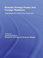 Russian Energy Power and Foreign Relations: Implications for Conflict and Cooperation