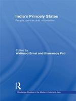 India's Princely States: People, Princes and Colonialism