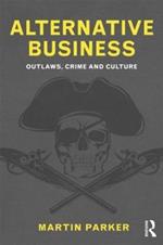 Alternative Business: Outlaws, Crime and Culture