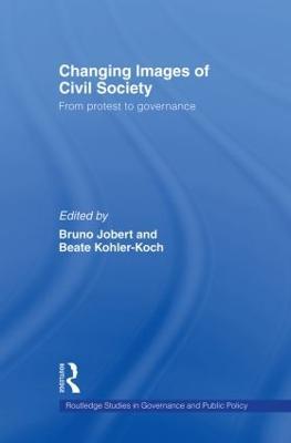Changing Images of Civil Society: From Protest to Governance - cover