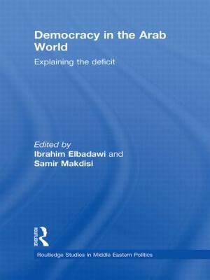 Democracy in the Arab World: Explaining the Deficit - cover