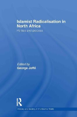 Islamist Radicalisation in North Africa: Politics and Process - cover