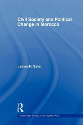 Civil Society and Political Change in Morocco - James N. Sater - cover