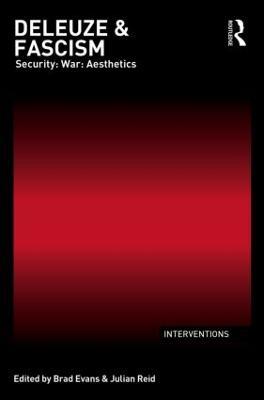 Deleuze & Fascism: Security: War: Aesthetics - cover