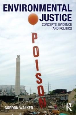 Environmental Justice: Concepts, Evidence and Politics - Gordon Walker - cover