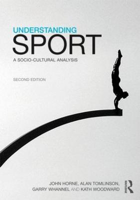 Understanding Sport: A socio-cultural analysis - John Horne,Alan Tomlinson,Garry Whannel - cover
