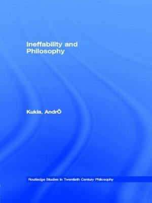 Ineffability and Philosophy - André Kukla - cover