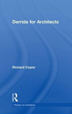 Derrida for Architects - Richard Coyne - cover