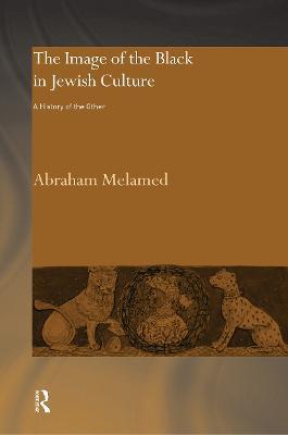 The Image of the Black in Jewish Culture: A History of the Other - Abraham Melamed - cover