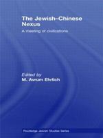 The Jewish-Chinese Nexus: A Meeting of Civilizations
