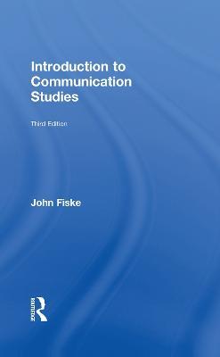 Introduction to Communication Studies - John Fiske - cover