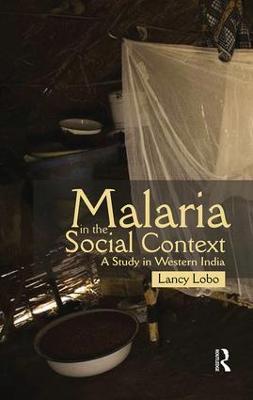 Malaria in the Social Context: A Study in Western India - Lancy Lobo - cover