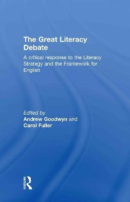 The Great Literacy Debate: A Critical Response to the Literacy Strategy and the Framework for English - cover