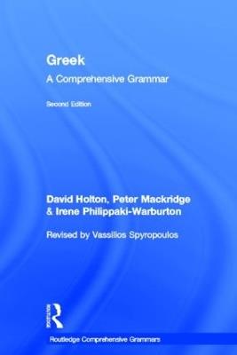 Greek: A Comprehensive Grammar of the Modern Language - David Holton,Peter Mackridge,Irene Philippaki-Warburton - cover