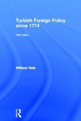 Turkish Foreign Policy since 1774 - William Hale - cover