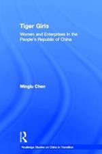 Tiger Girls: Women and Enterprise in the People's Republic of China