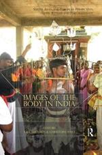 Images of the Body in India: South Asian and European Perspectives on Rituals and Performativity