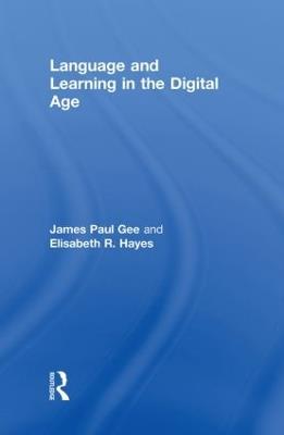 Language and Learning in the Digital Age - James Paul Gee,Elisabeth R. Hayes - cover