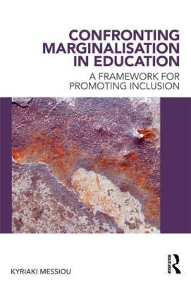 Confronting Marginalisation in Education: A Framework for Promoting Inclusion - Kyriaki Messiou - cover