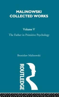 The Father in Primitive Psychology and Myth in Primitive Psychology: [1927] - Malinowski - cover